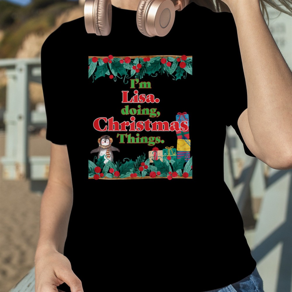 im-lisa-doing-christmas-things-funny-christmas-t-shirt-b0bnpsn53c-wdawiy5c Im Lisa, Doing Christmas Things. Funny Christmas T-Shirt B0BNPSN53C