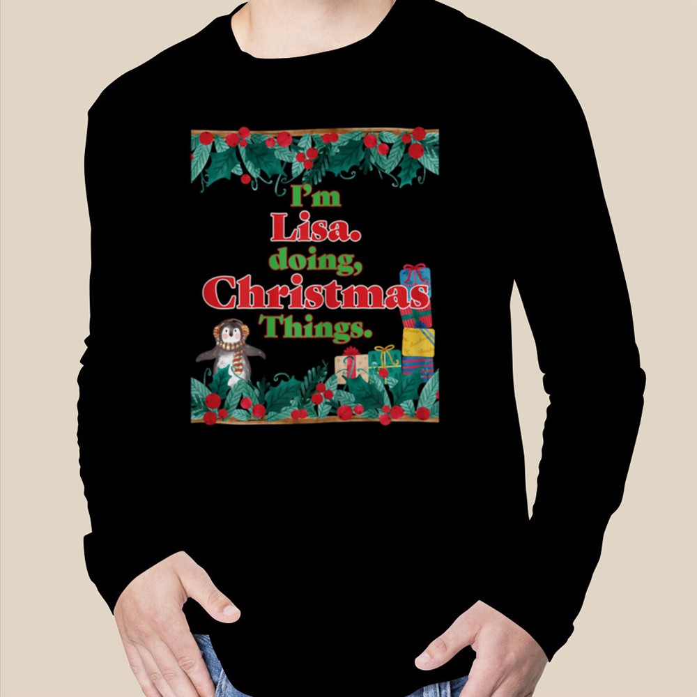im-lisa-doing-christmas-things-funny-christmas-t-shirt-b0bnpsn53c-wdawiy5c Im Lisa, Doing Christmas Things. Funny Christmas T-Shirt B0BNPSN53C