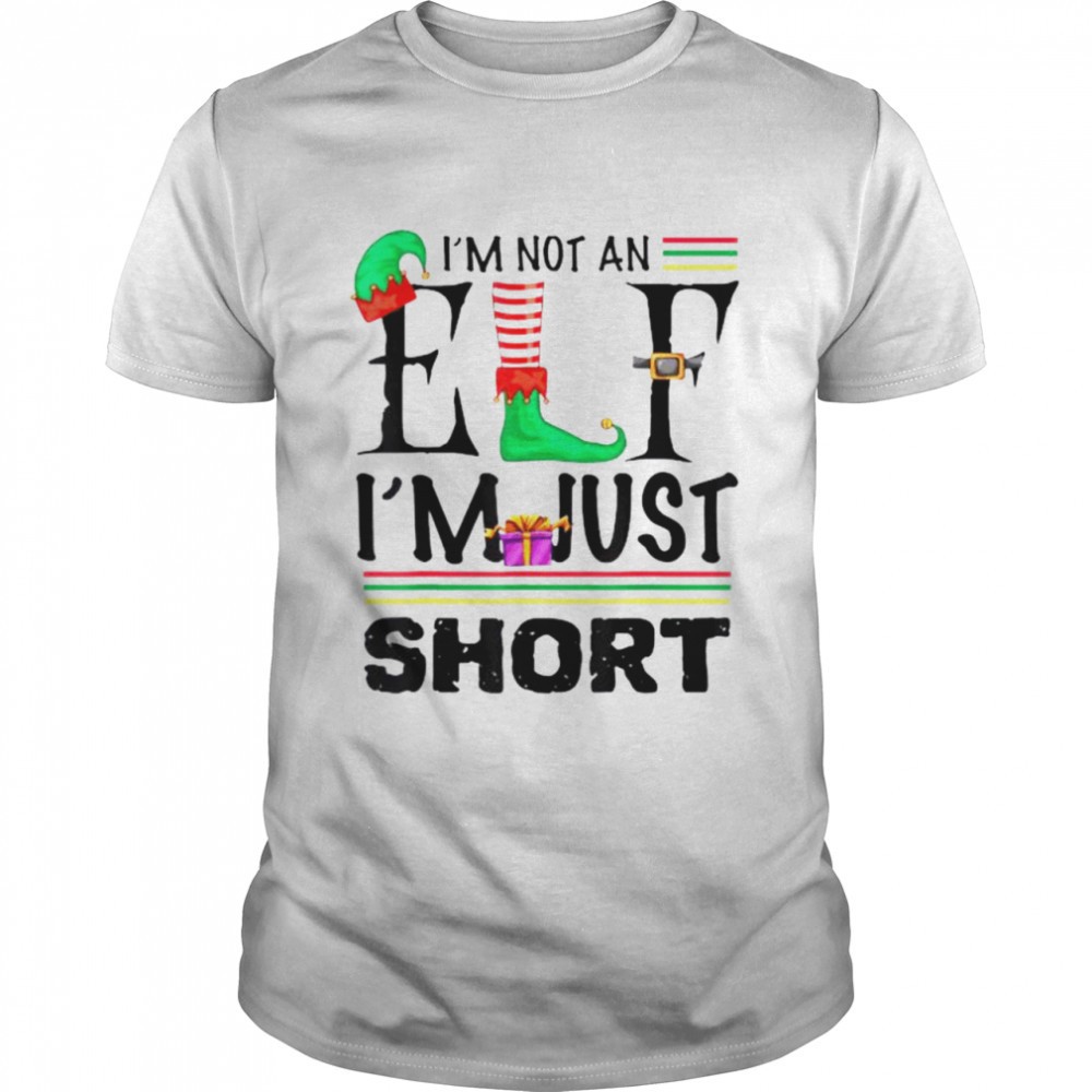 im-not-an-elf-im-just-short-christmas-tshirt-f89hs0kb Im Not An Elf Im Just Short Christmas tshirt