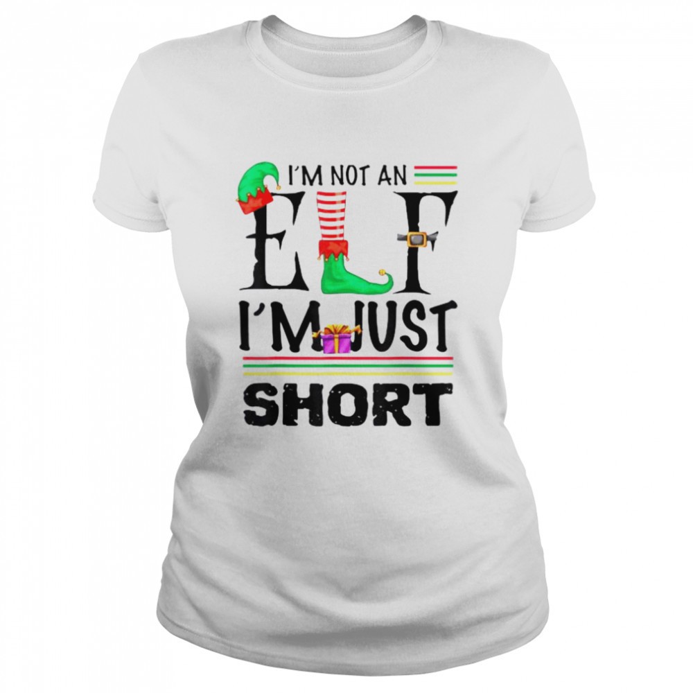 im-not-an-elf-im-just-short-christmas-tshirt-f89hs0kb Im Not An Elf Im Just Short Christmas tshirt