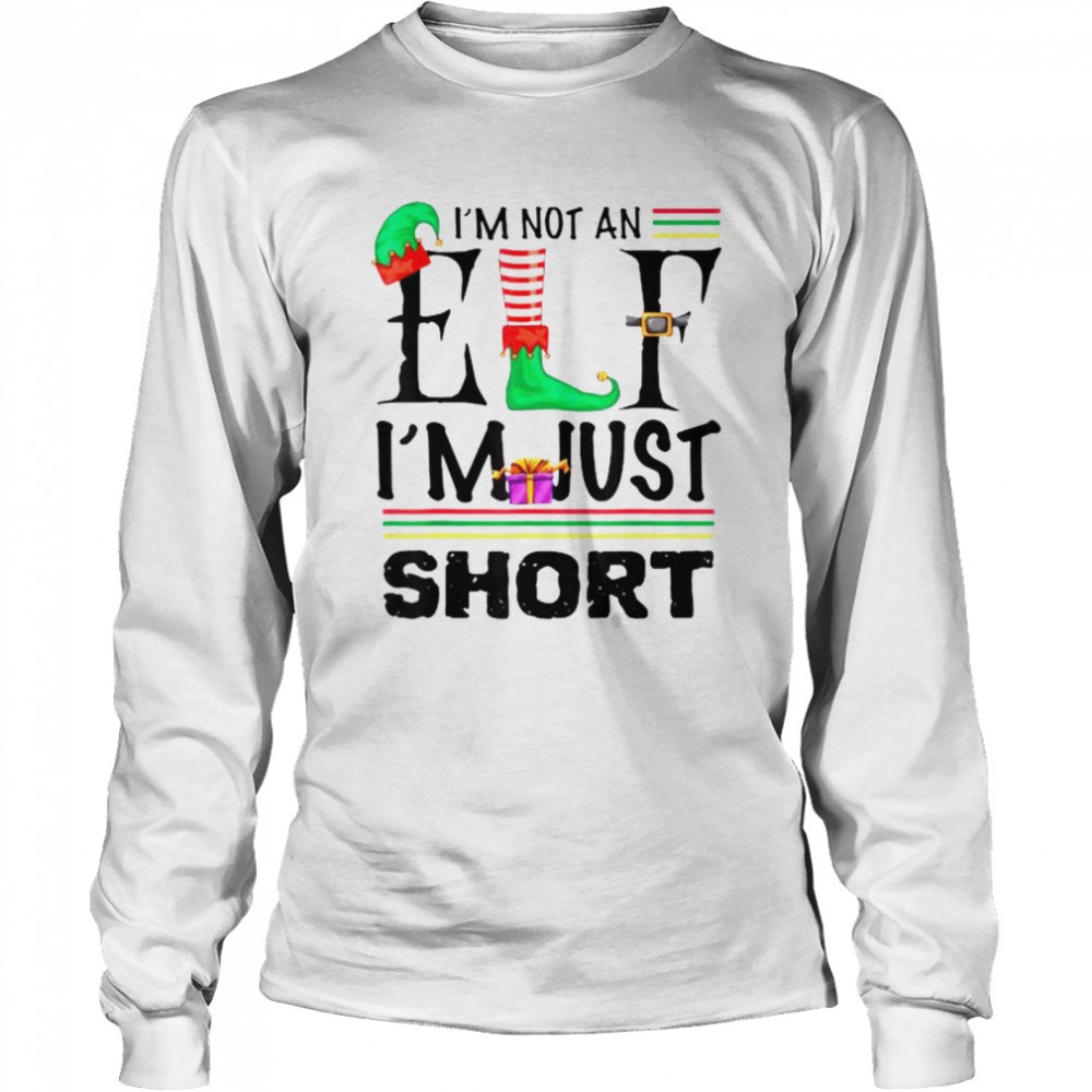 im-not-an-elf-im-just-short-christmas-tshirt-f89hs0kb Im Not An Elf Im Just Short Christmas tshirt