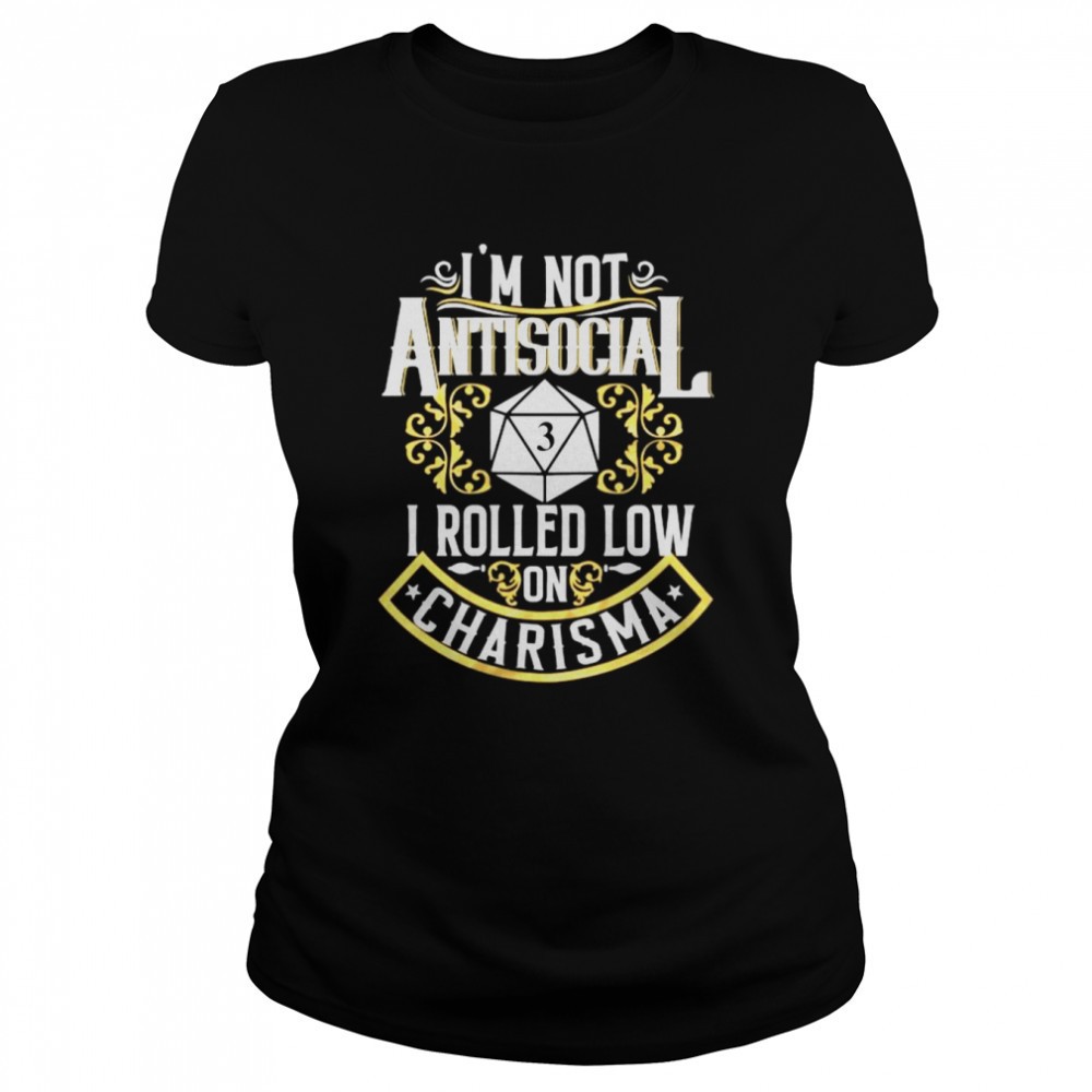 im-not-antisocial-i-rolled-low-on-charisma-shirt-ro9jnng6 Im Not Antisocial I Rolled Low on Charisma shirt