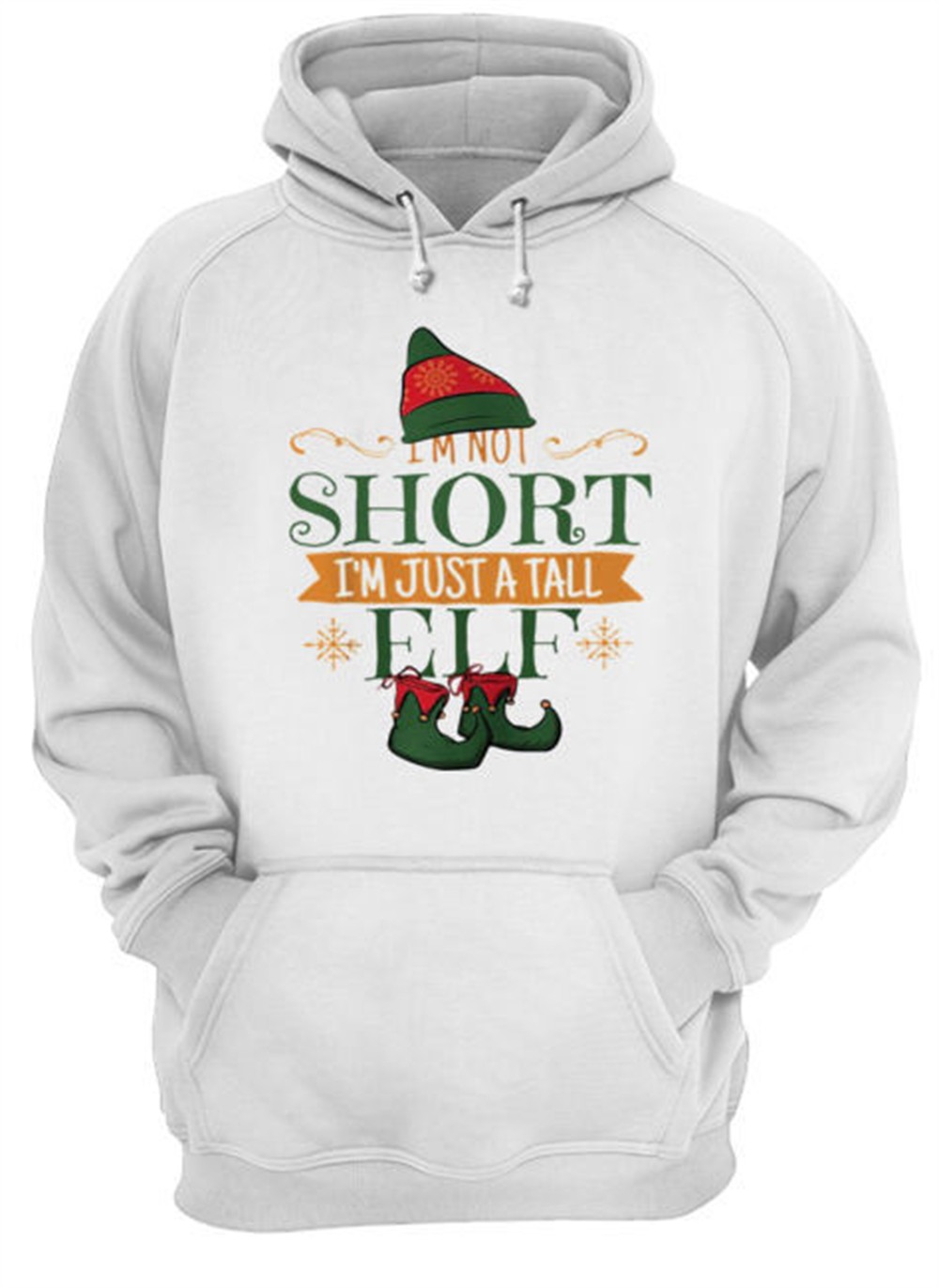 Im not short Im just a tall ELF Christmas shirt
