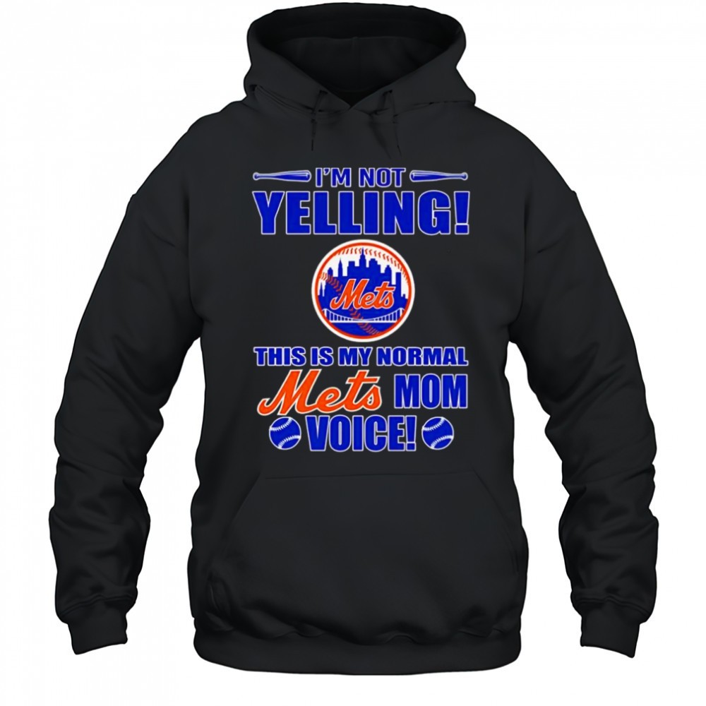 Im not yelling this is my normal Mets mom voice shirt
