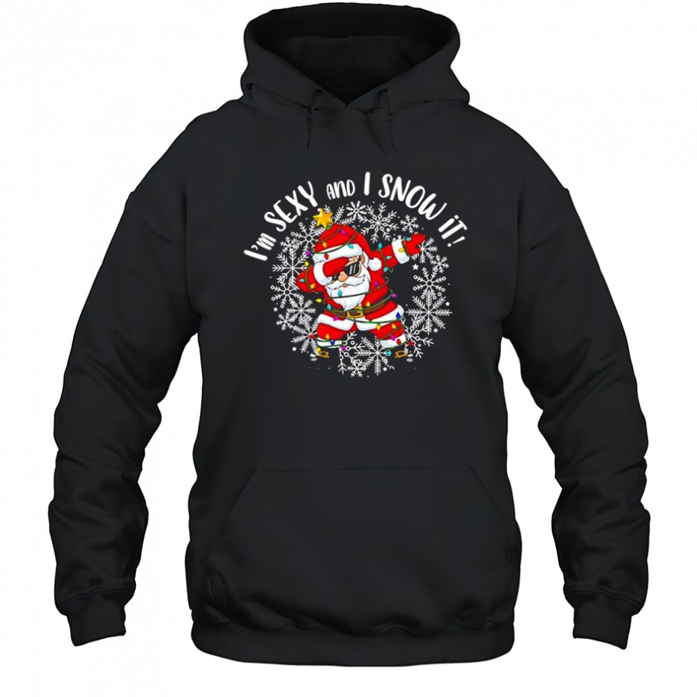 Im Sexy and i Snow It Christmas shirt