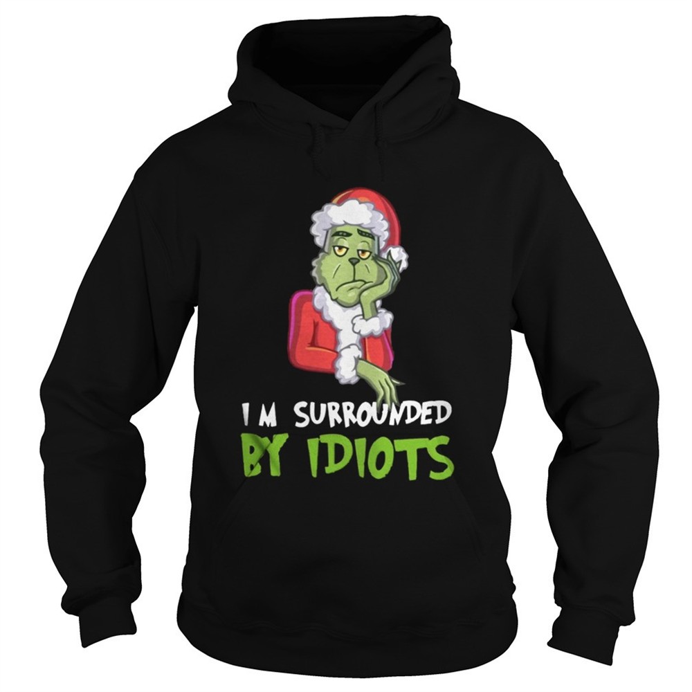 Im Surrounded By Idiots Grinch Christmas Sweatshirt