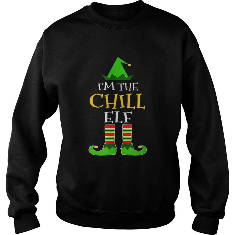Im The Chill Elf Matching Family Group Christmas shirt