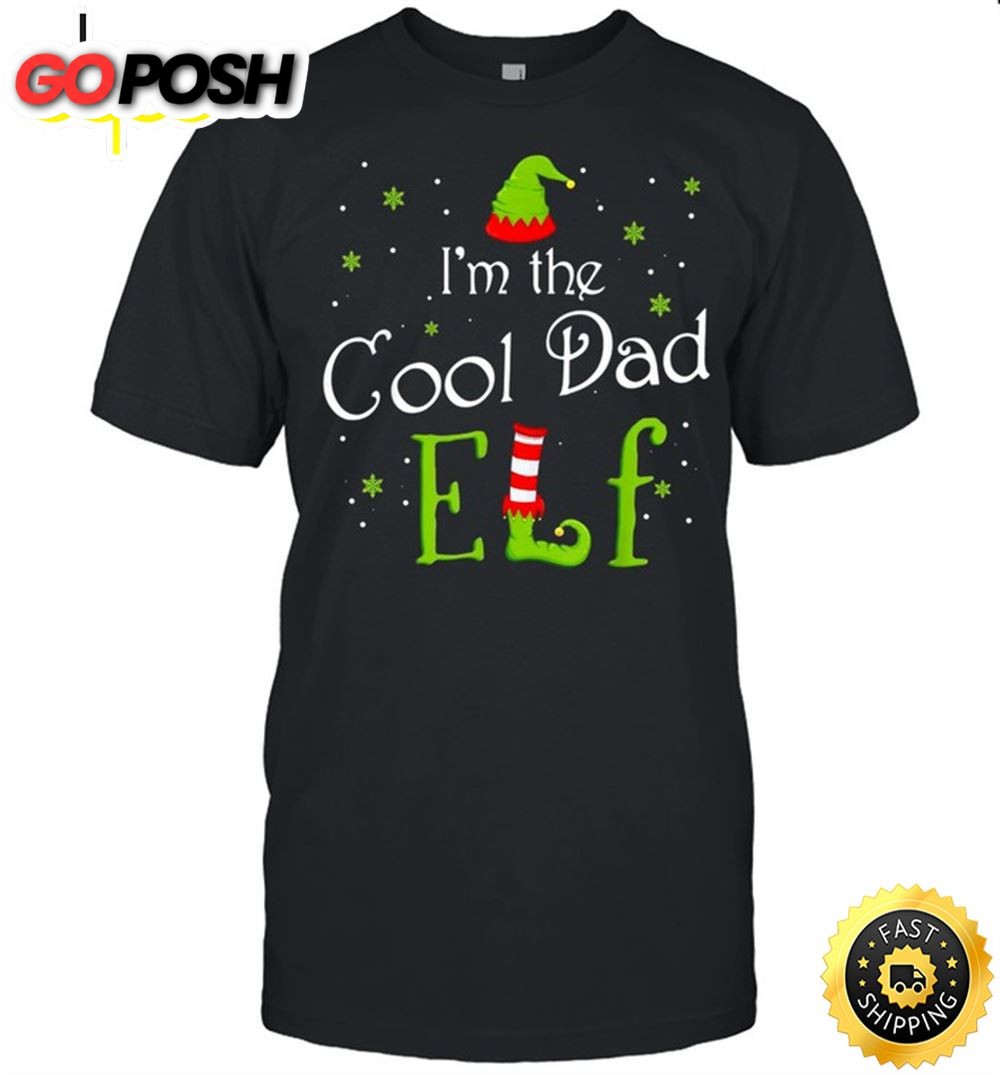 Im The Cool Dad Elf Xmas Matching Christmas For Family Shirt