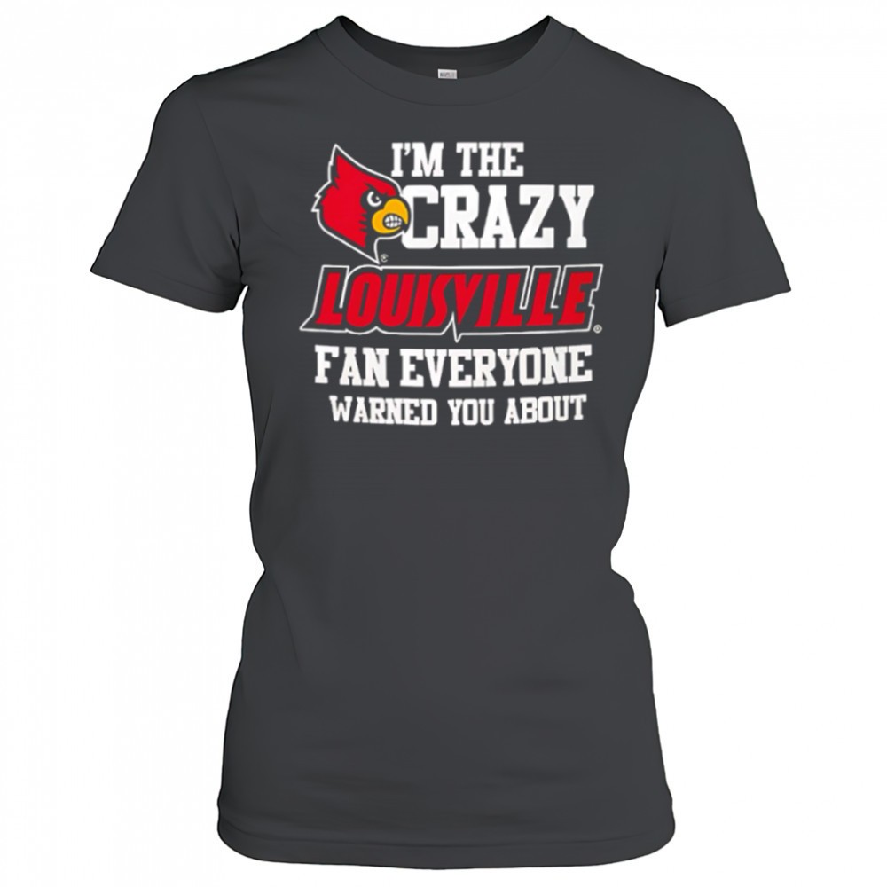 im-the-crazy-louisville-fan-everyone-warned-you-about-shirt-xv6ap7e3 Im The Crazy Louisville Fan Everyone Warned You About shirt