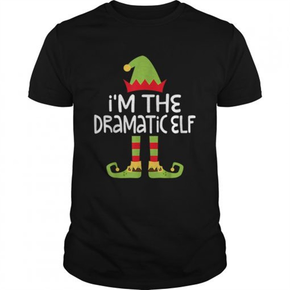 im-the-dramatic-elf-matching-christmas-shirt-kvfbrfx3 Im The Dramatic Elf Matching Christmas shirt