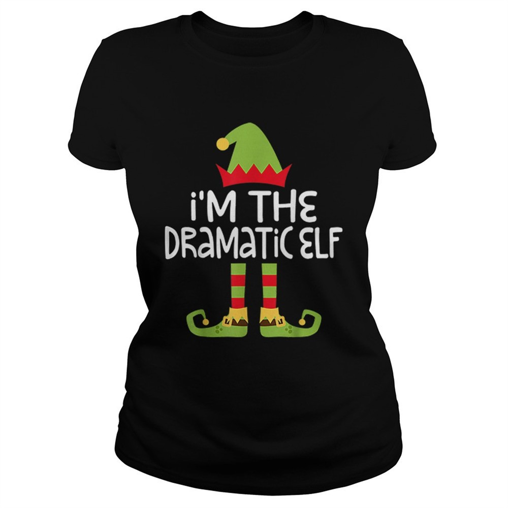 im-the-dramatic-elf-matching-christmas-shirt-kvfbrfx3 Im The Dramatic Elf Matching Christmas shirt