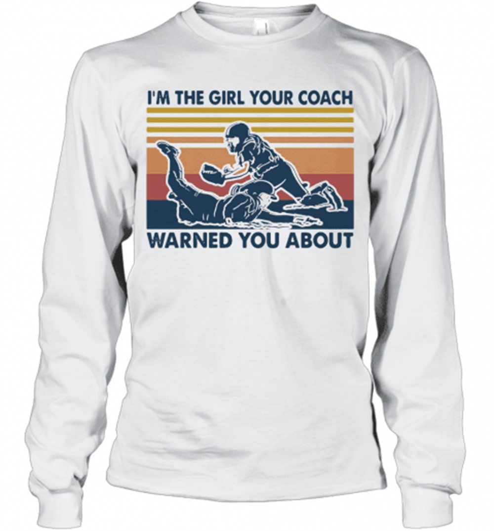 im-the-girl-your-coach-warned-you-about-vintage-t-shirt-nqrpu0ku IM The Girl Your Coach Warned You About Vintage T-Shirt
