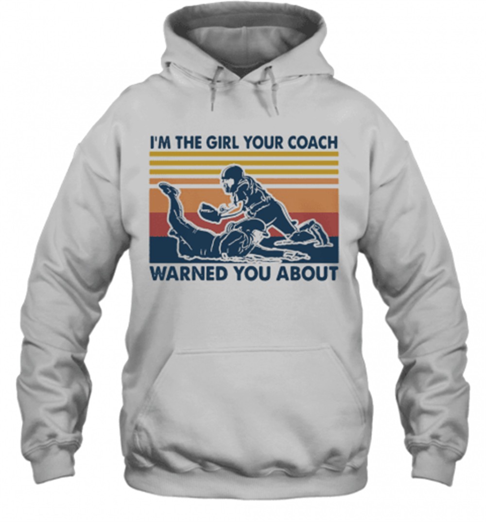 IM The Girl Your Coach Warned You About Vintage T-Shirt