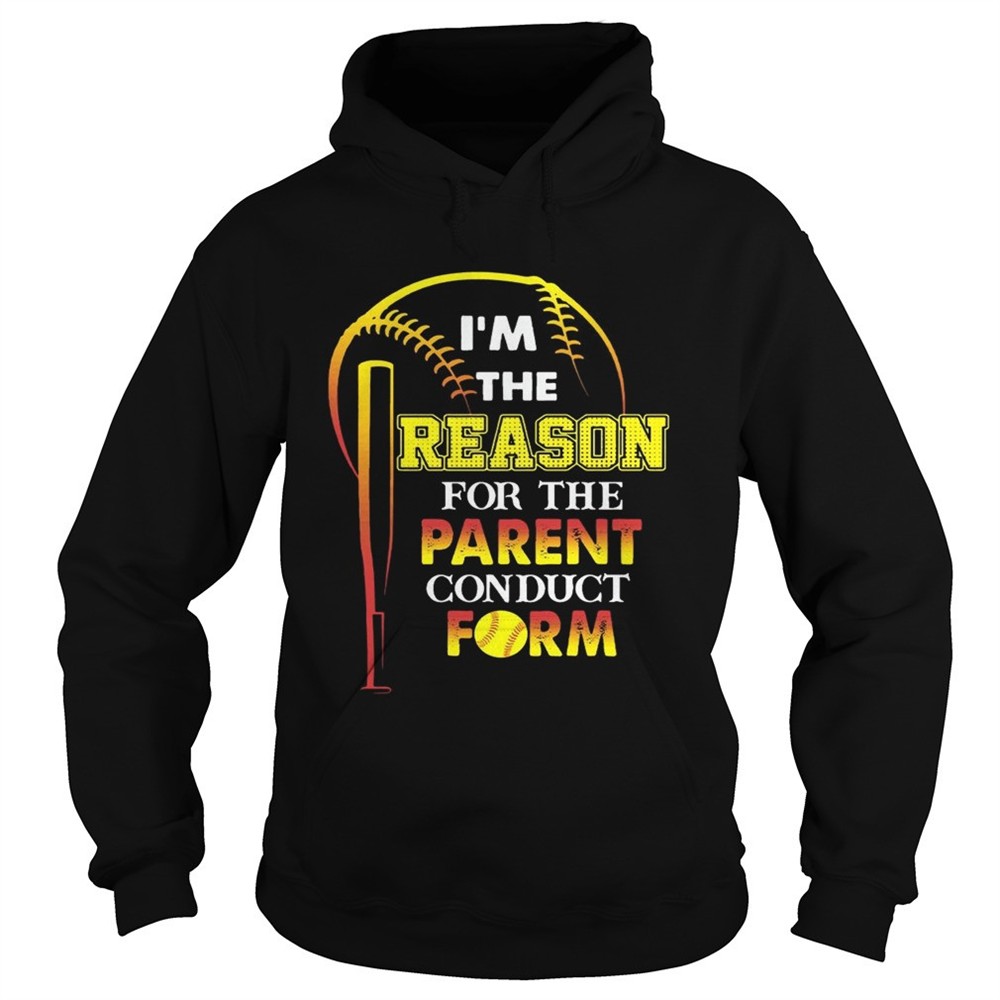im-the-reason-for-the-parent-conduct-form-t-shirt-efm04rbq Im The Reason For The Parent Conduct Form T-Shirt