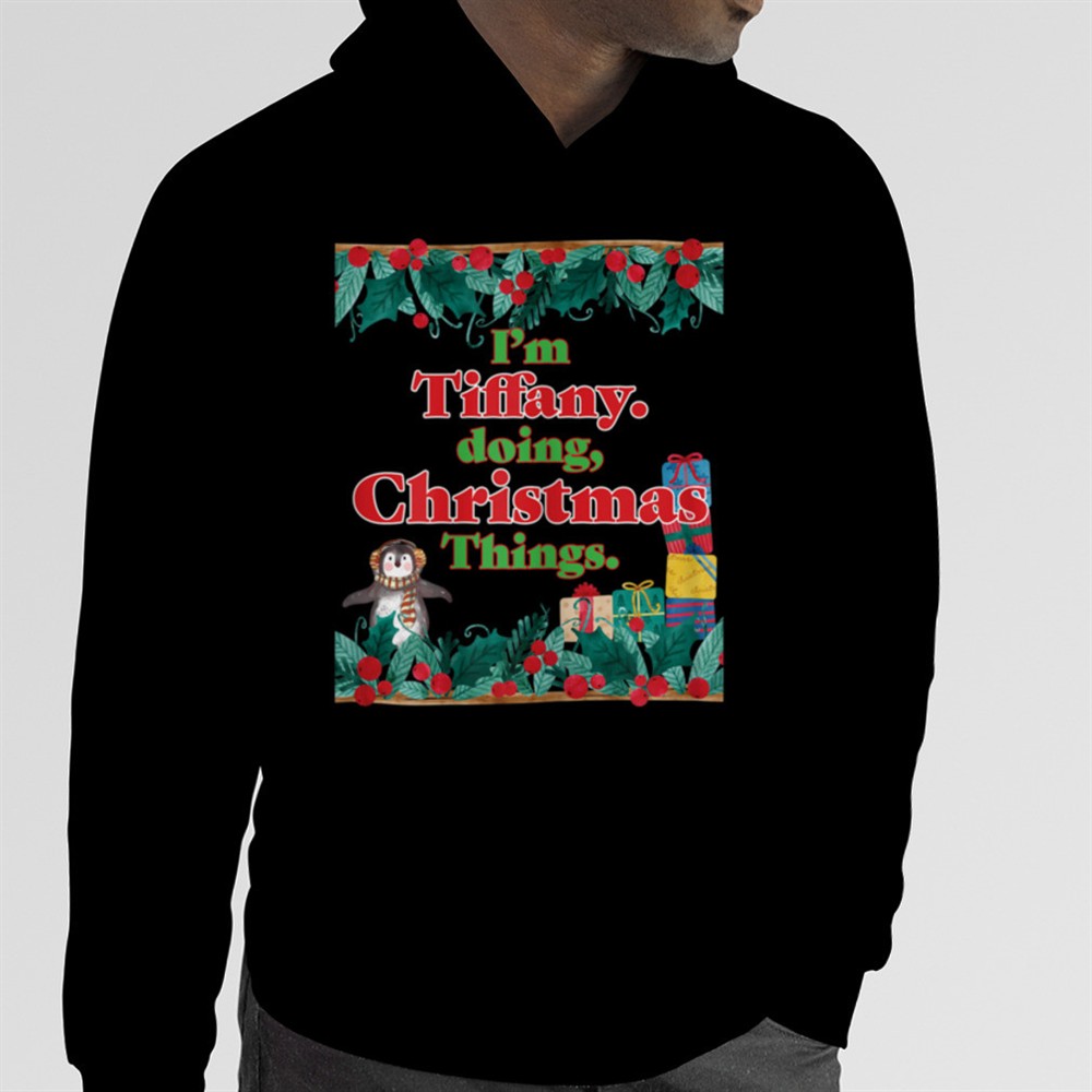 Im Tiffany, Doing Christmas Things. Funny Christmas T-Shirt B0BNPKPT1R