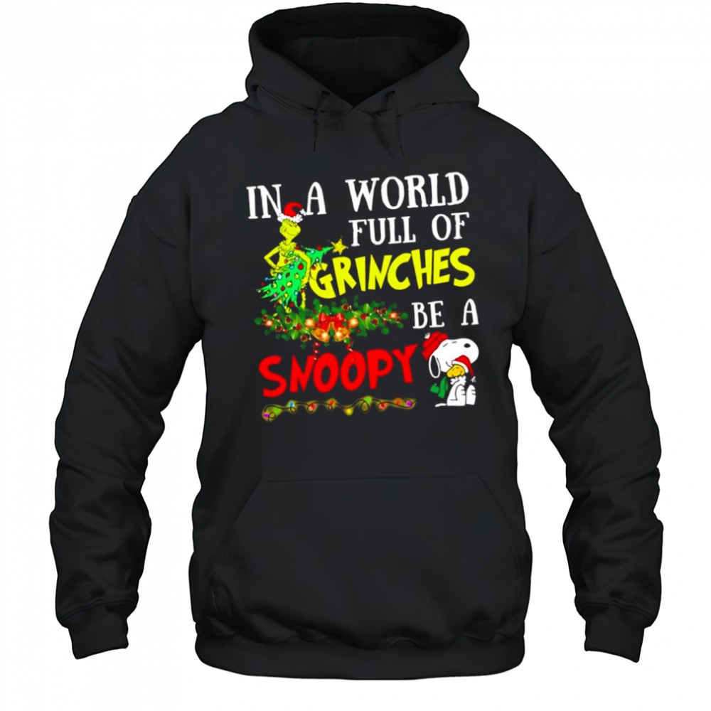 In A World Full Of Grinches Be A Snoopy And Woodstock Christmas shirt