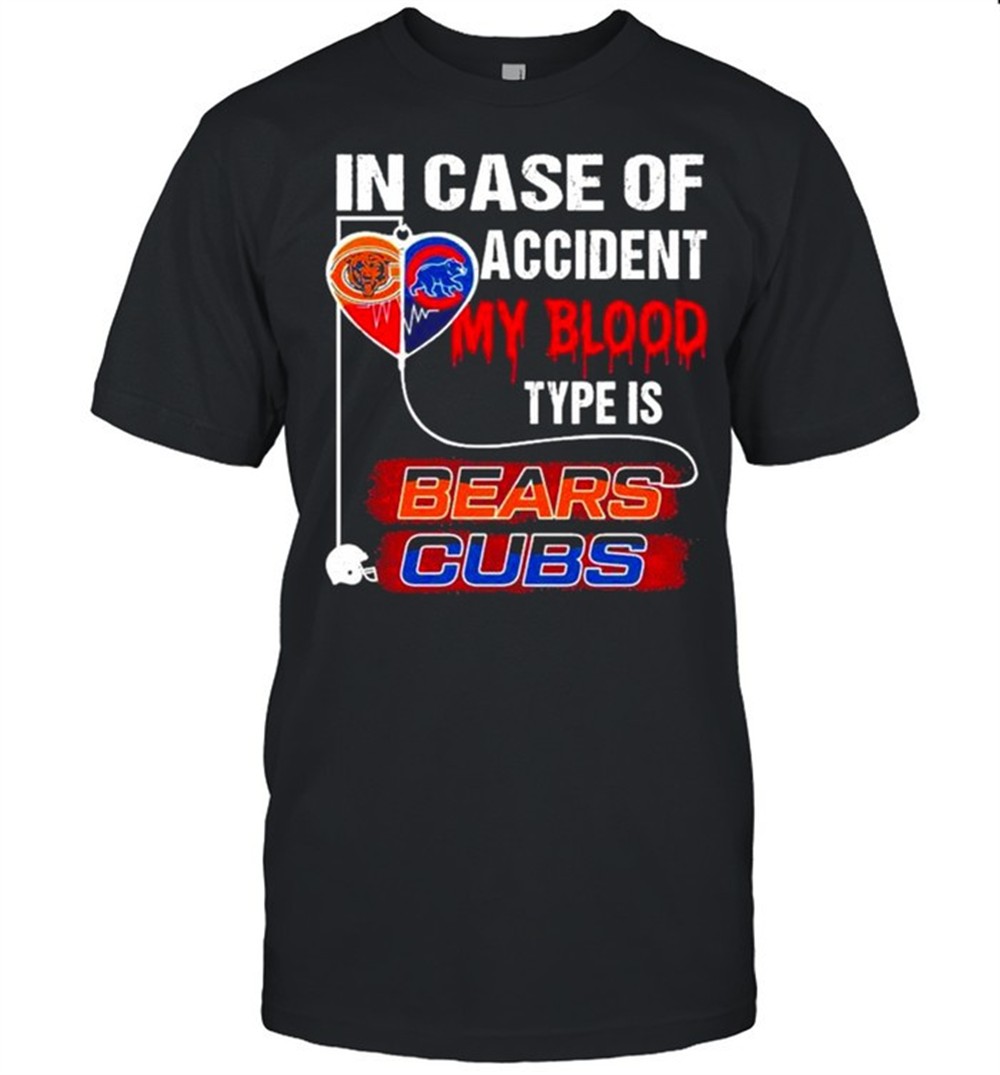 in-case-of-accident-my-blood-type-is-bears-cubs-shirt-k1ogbgy2 In case of accident my blood type is Bears Cubs shirt