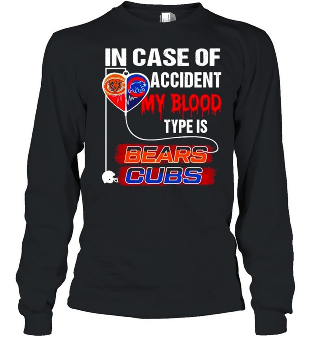 in-case-of-accident-my-blood-type-is-bears-cubs-shirt-k1ogbgy2 In case of accident my blood type is Bears Cubs shirt