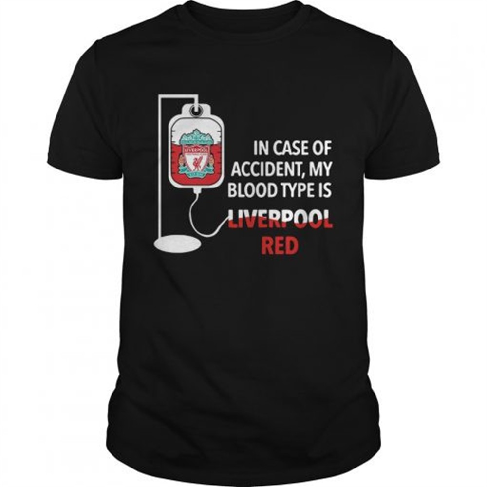 in-case-of-accident-my-blood-type-is-liverpool-red-shirt-80h04wvk In Case Of Accident My Blood Type Is Liverpool Red shirt