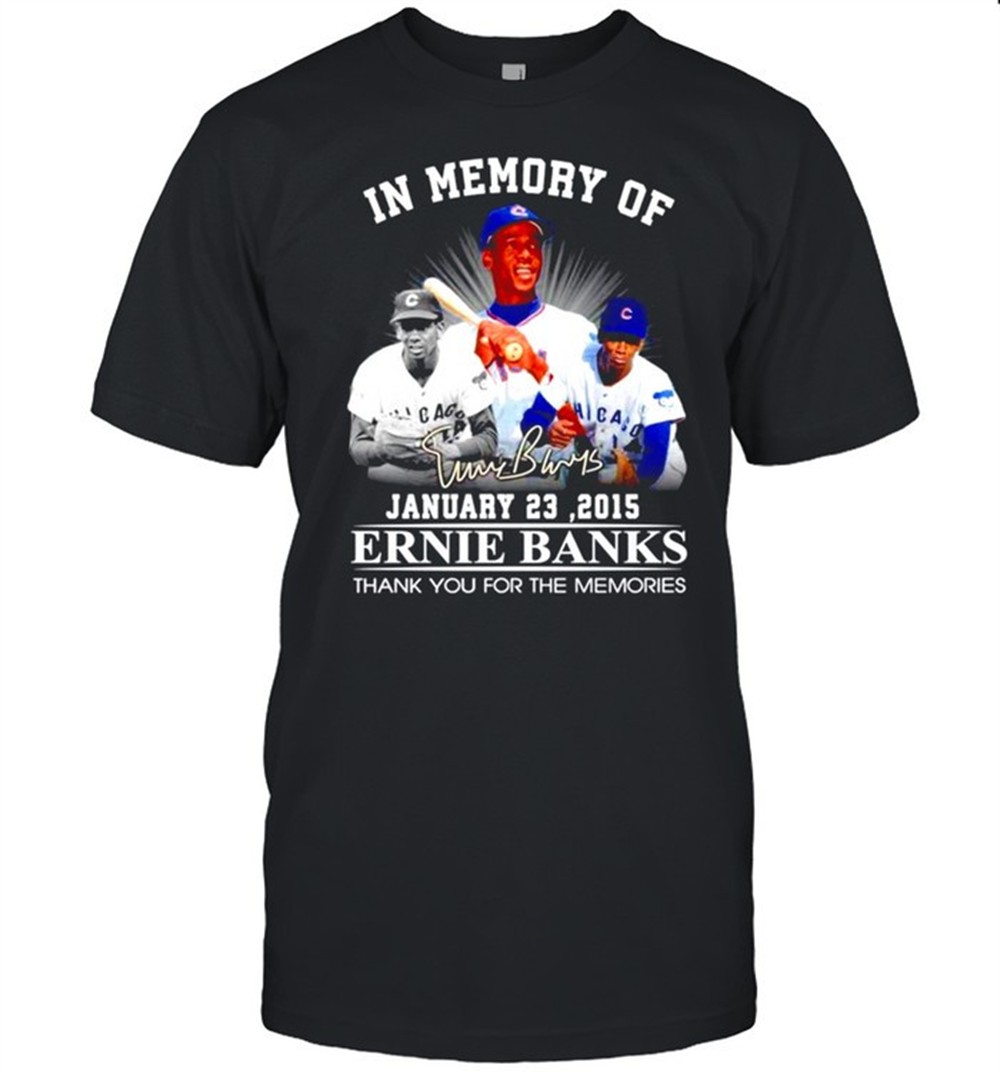 in-memory-of-ernie-banks-signature-thank-you-for-the-memories-shirt-rjds17lp In memory of Ernie Banks signature thank you for the memories shirt