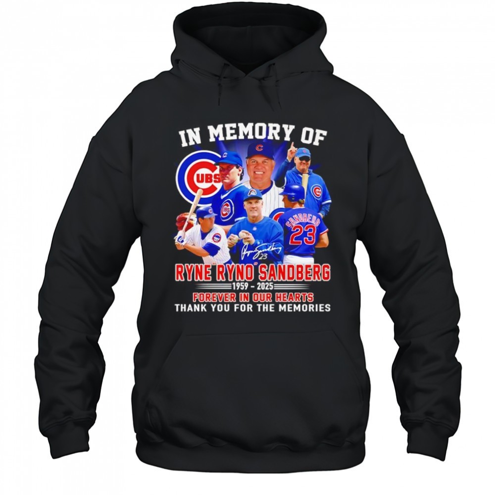 In memory of Ryne Ryno Sandberg 1959 2025 forever in our hearts thank you for the memories shirt