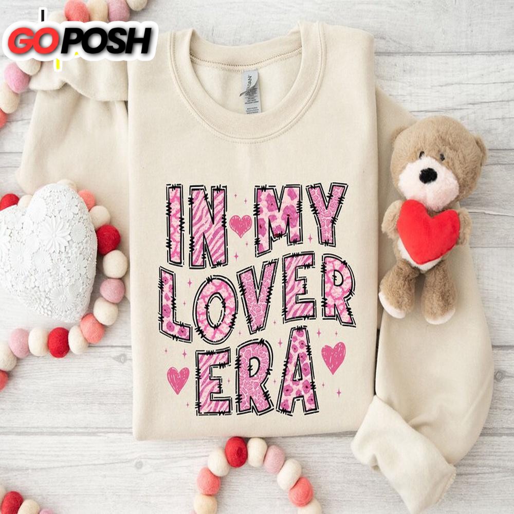 In My Lover Era Funny Valentine’s Day Sweatshirt For Valentine’s Day