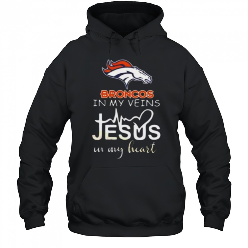 In My Veins Jesus In My Hear Denver Broncos Shirt