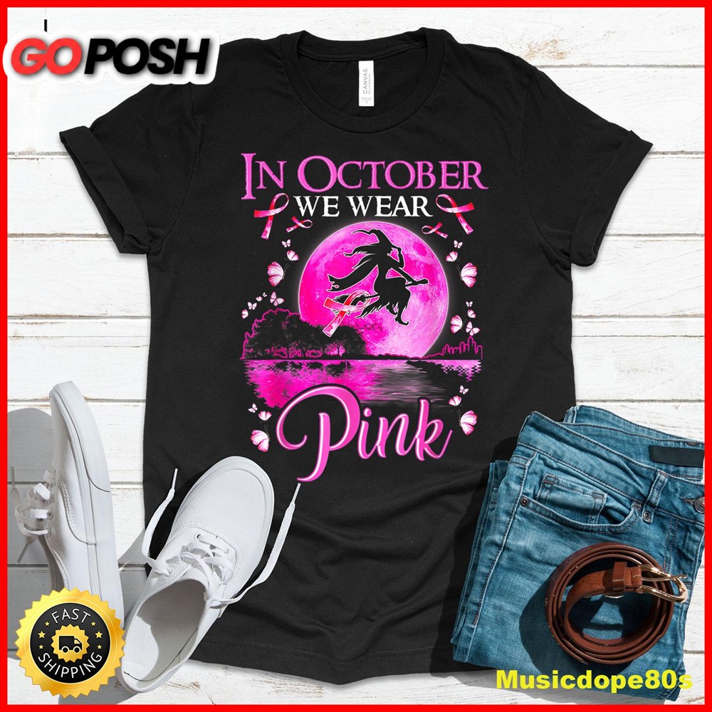 In October We Wear Pink Witch Breast Cancer Awareness T-Shirt