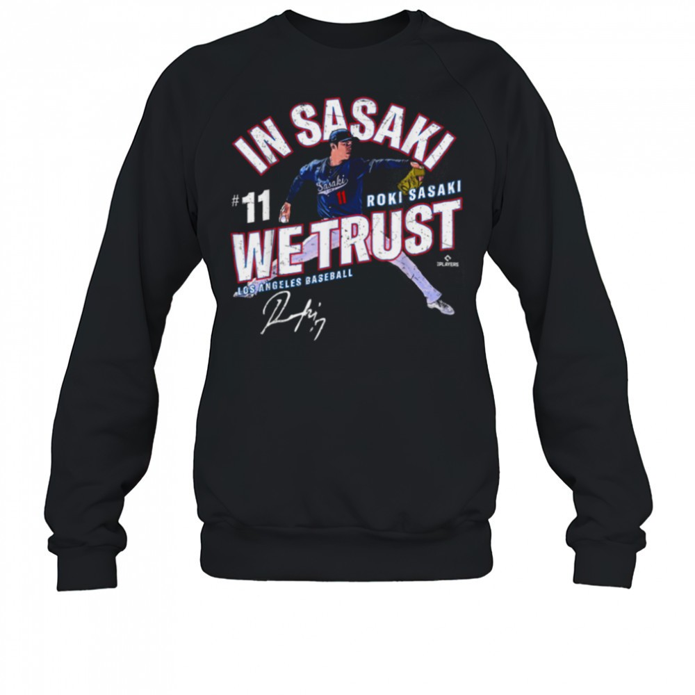in-sasaki-we-trust-roki-sasaki-los-angeles-baseball-mlbpa-t-shirt-luax7ety In Sasaki We Trust Roki Sasaki Los Angeles Baseball MLBPA T Shirt