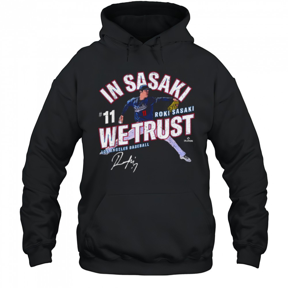 In Sasaki We Trust Roki Sasaki Los Angeles Baseball MLBPA T Shirt