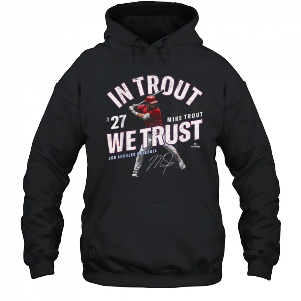 In Trout We Trust Mike Trout Los Angeles Baseball MLBPA T Shirt