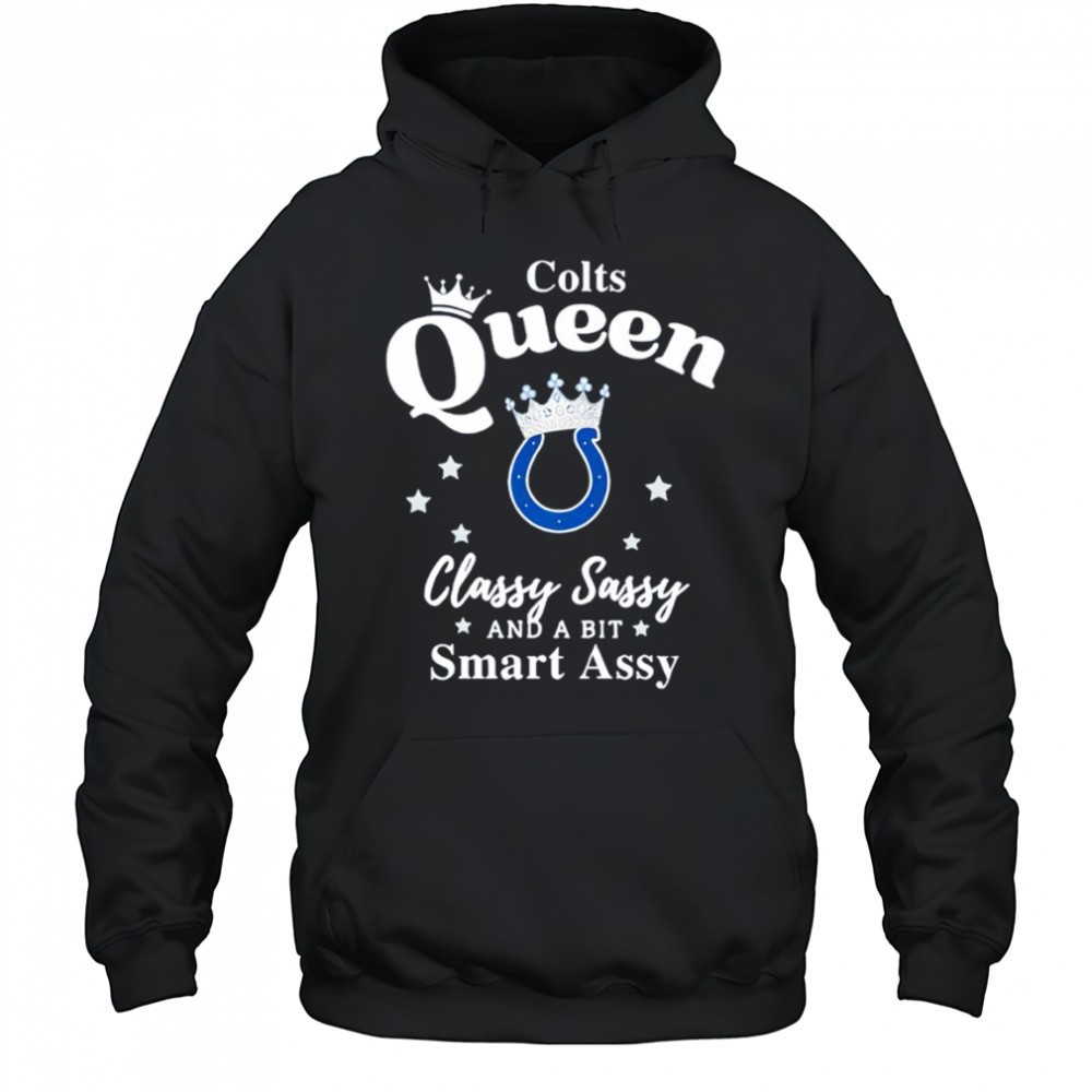 Indianapolis Colts Queen Classy Sassy And A Bit Smart Assy shirt