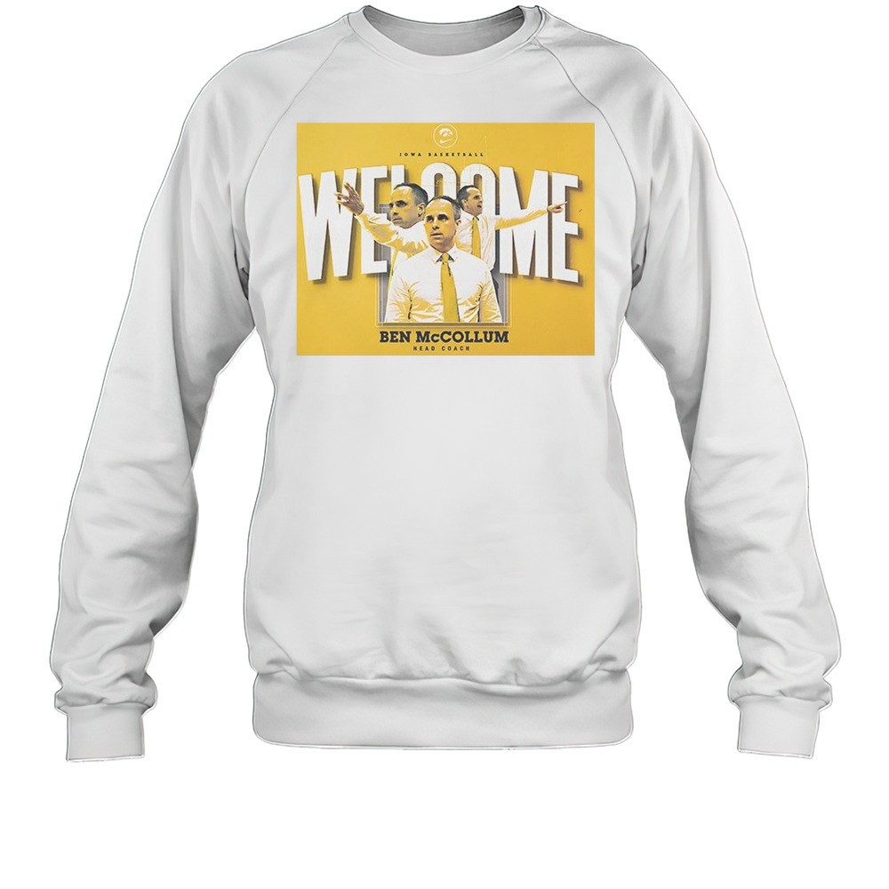 Iowa Basketball Welcome Ben Mccollum Head Coach Shirt