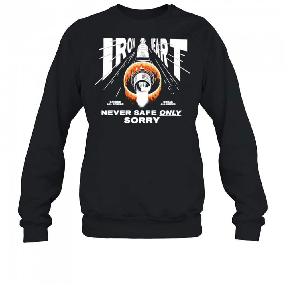 iron-heart-never-safe-only-sorry-shirt-li1f3eby Iron Heart never safe only sorry shirt