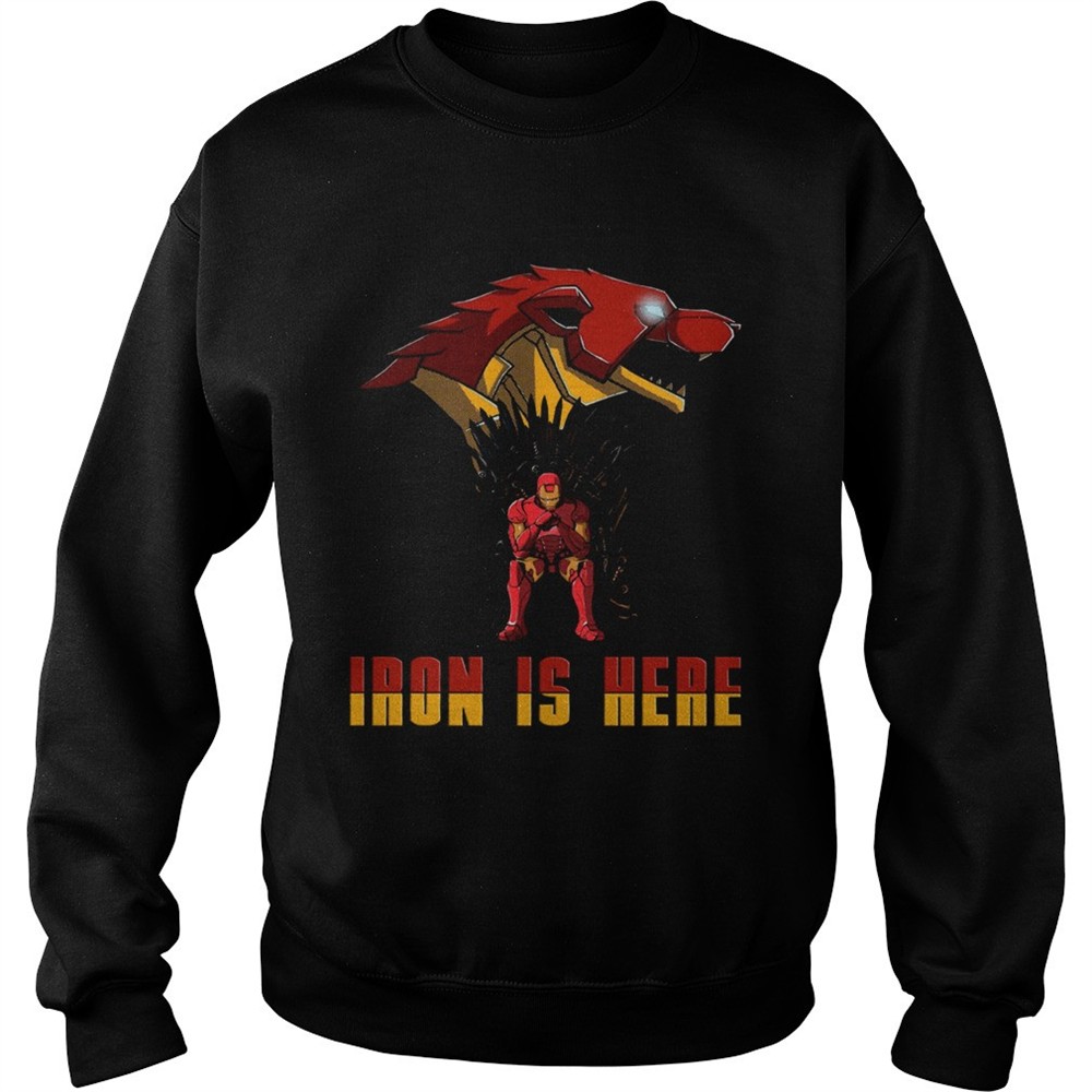 Iron man GOT Iron is here shirt
