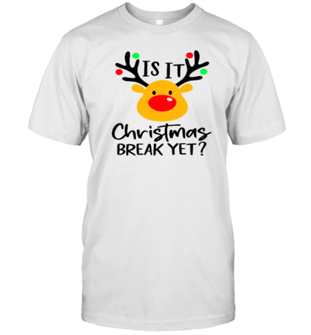 is-it-christmas-break-yet-teacher-t-shirt-lhe0bdza Is It Christmas Break Yet Teacher T-Shirt
