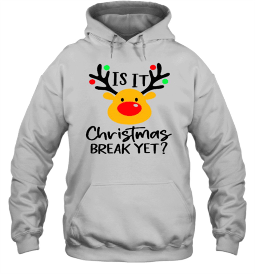 Is It Christmas Break Yet Teacher T-Shirt