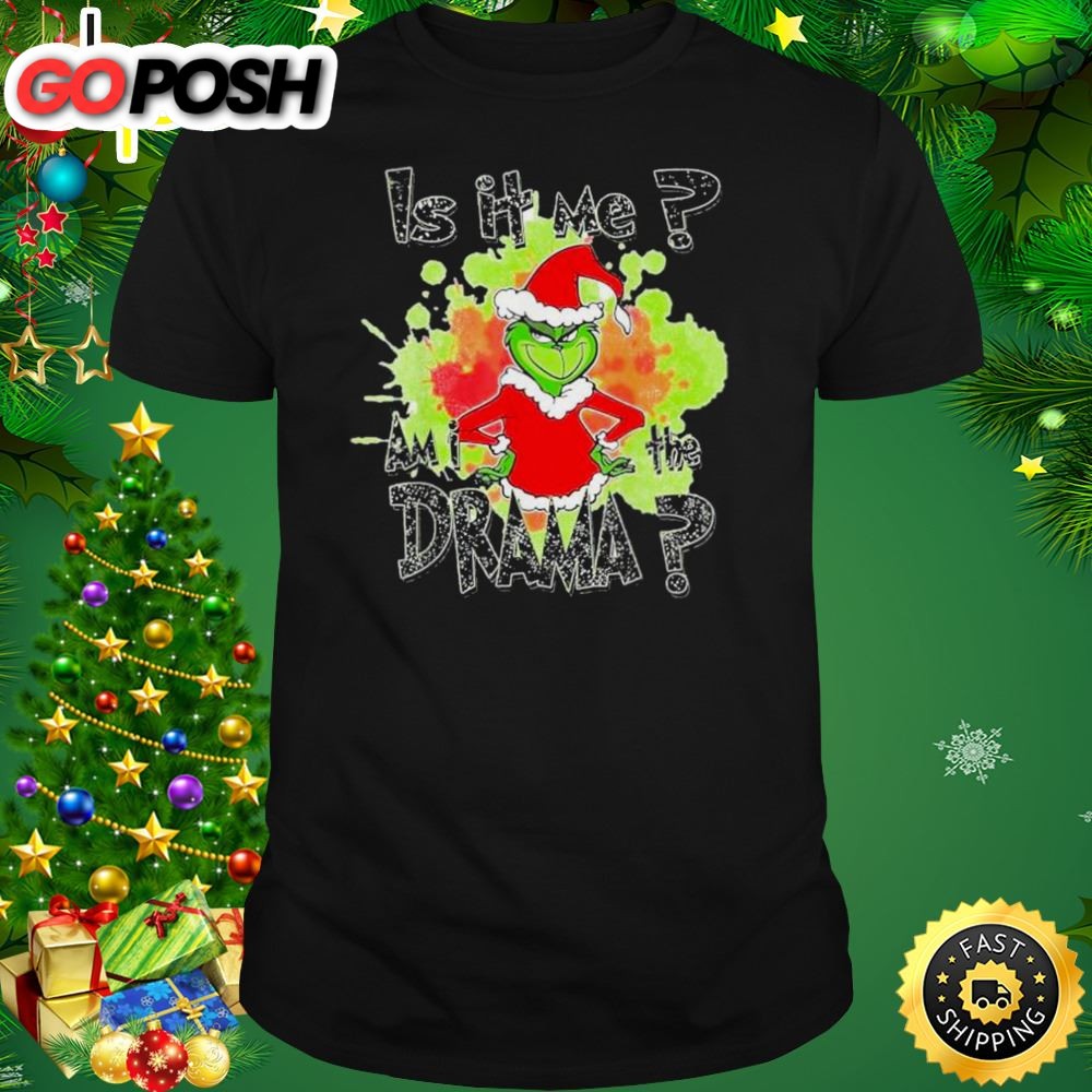 Is It Me Am I The Drama Funny Grinch Christmas Pajama T-Shirt