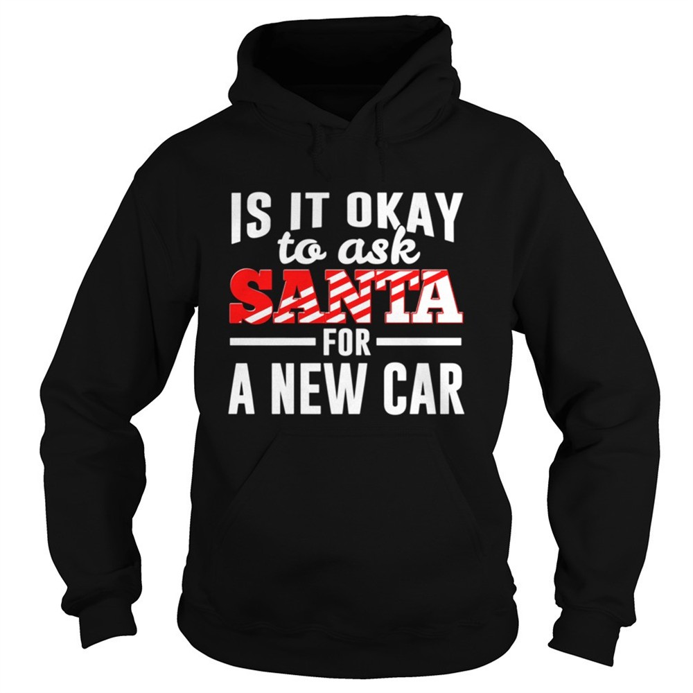 is-it-ok-to-ask-santa-for-a-new-car-funny-christmas-joke-shirt-dib9fgf6 Is It Ok To Ask Santa For A New Car Funny Christmas Joke shirt