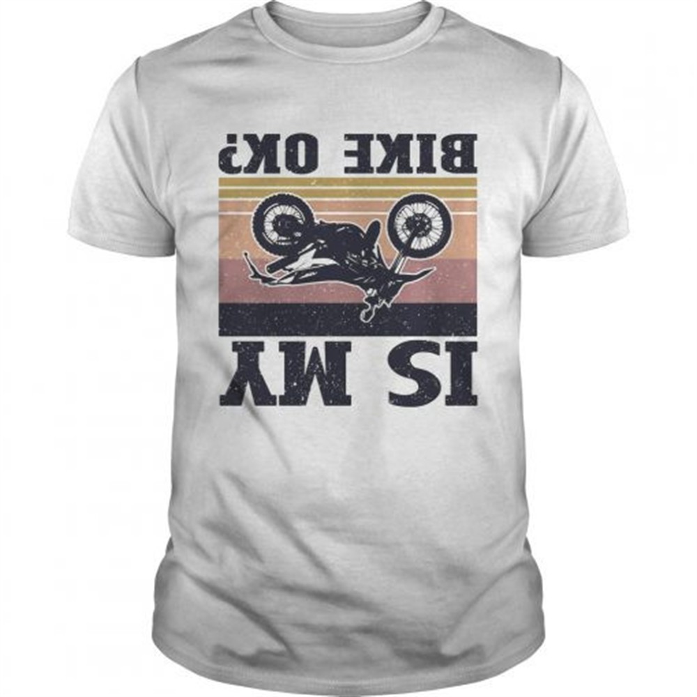 is-my-bike-ok-motorcycling-vintage-shirt-h3n2ytvv Is my bike ok motorcycling vintage shirt