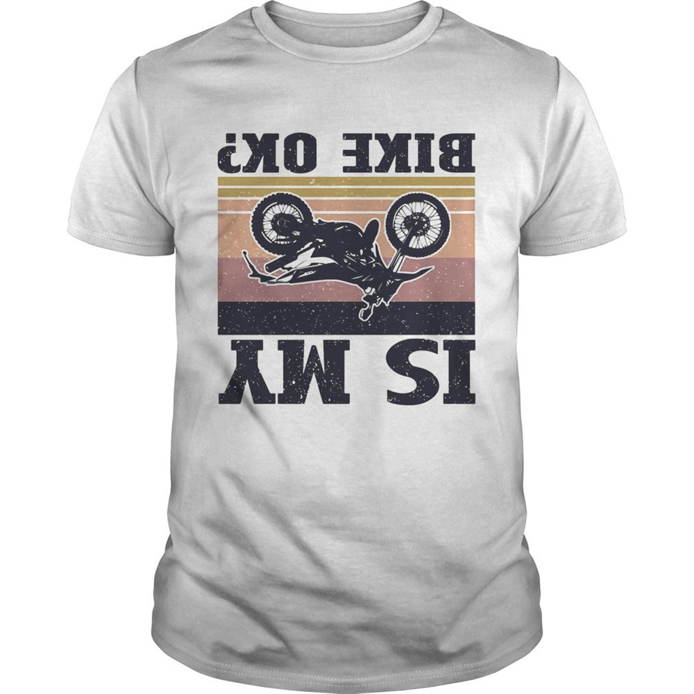 is-my-bike-ok-motorcycling-vintage-shirt-h3n2ytvv Is my bike ok motorcycling vintage shirt
