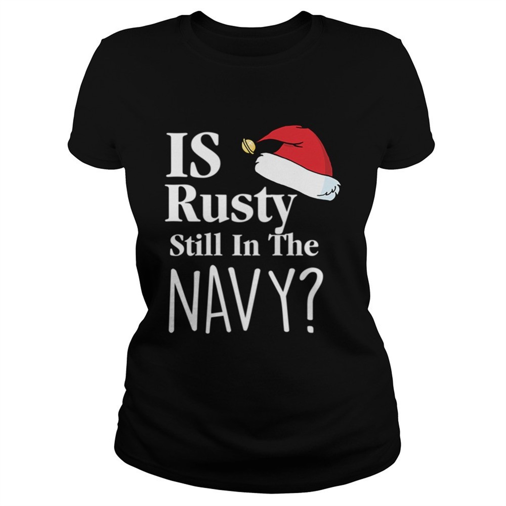 is-rusty-still-in-the-navy-christmas-vacation-movie-quote-aunt-bethany-shirt-f7ltozc0 Is Rusty Still In The Navy Christmas Vacation Movie Quote Aunt Bethany shirt