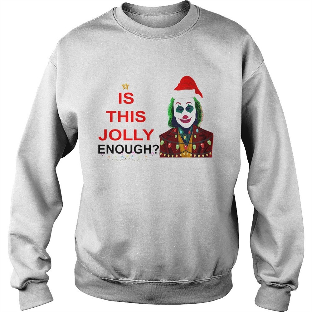 Is this Jolly enough Joker Joaquin Phoenix Christmas shirt