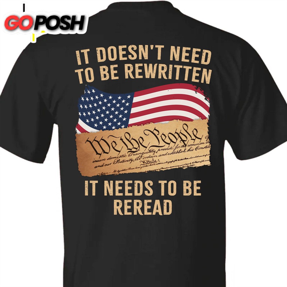 It Doesn’t Need To Be Rewritten It Needs To Be Reread Backside Shirt
