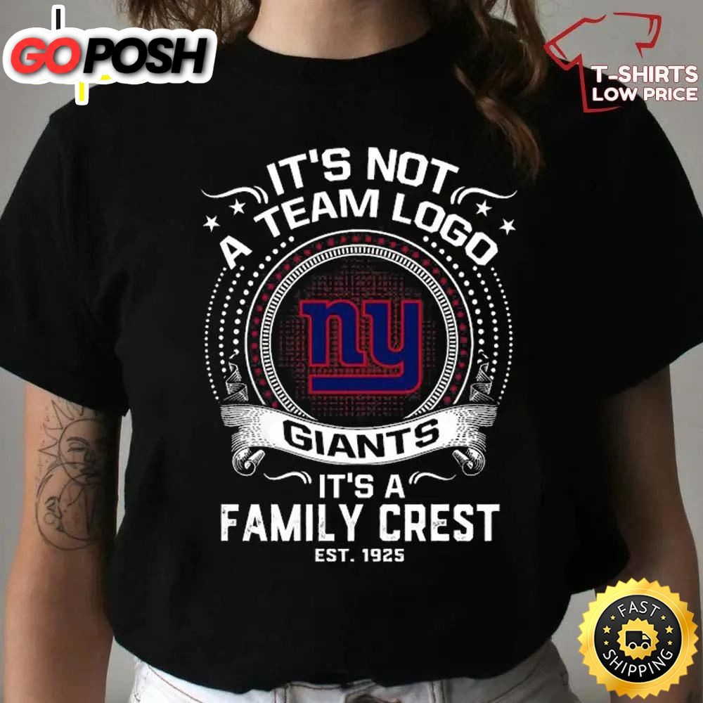 It Is Not A Team Logo Its A Family Crest New York Giants T-Shirt