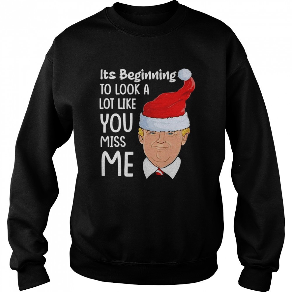 its-beginning-to-look-a-lot-like-you-miss-me-trump-christmas-shirt-axgu1c4s Its Beginning To Look A Lot Like You Miss Me Trump Christmas Shirt