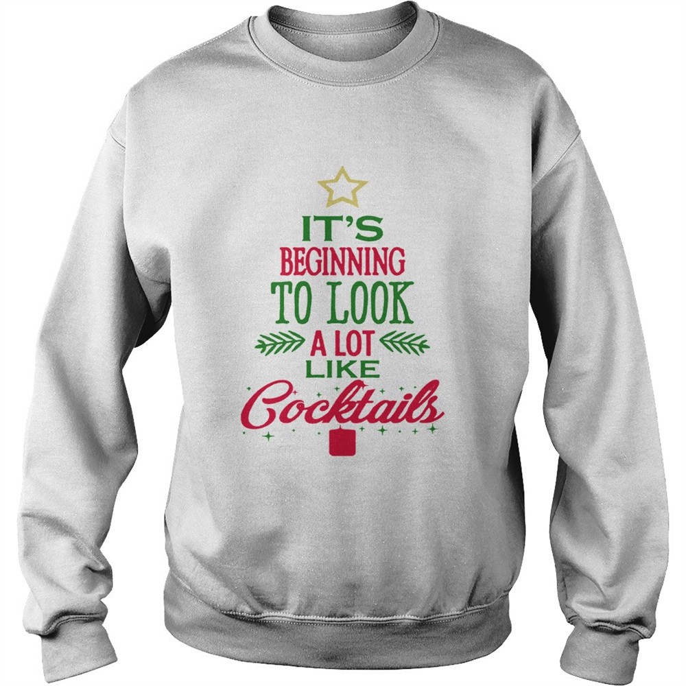 Its Beginning To Look Like Cocktails Christmas shirt