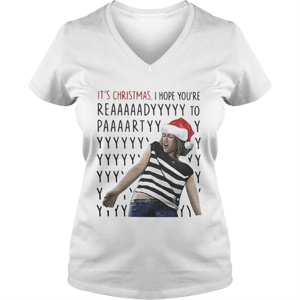 its-christmas-i-hope-youre-reaaaaadyyyyy-to-paaaartyyyy-shirt-qv0cbncm Its Christmas I hope youre reaaaaadyyyyy to paaaartyyyy shirt