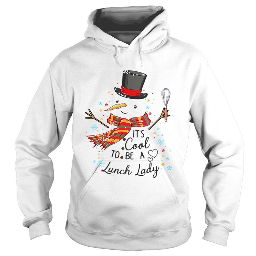 its-cool-to-be-a-lunch-lady-snowman-christmas-gift-tshirt-ztvl8pmd Its Cool To Be A Lunch Lady Snowman Christmas Gift TShirt