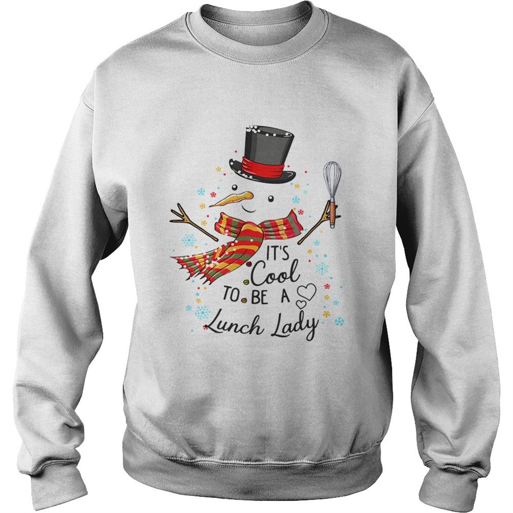 Its Cool To Be A Lunch Lady Snowman Christmas Gift TShirt